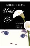 Until Lily: A Novel: The First in a Trilogy