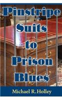 Pinstripe Suits to Prison Blues