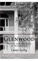 Glenwood: Murder and Madness in Mississippi