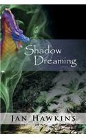 Shadow Dreaming: The Dreaming Series