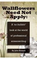 Wallflowers Need Not Apply