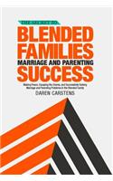 Secret to Blended Families Marriage and Parenting Success