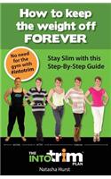 The Intotrim Plan - How to Keep the Weight Off Forever