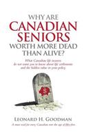 Why Are Canadian Seniors Worth More Dead Than Alive?