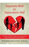 Separate Well or Separation Hell