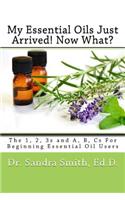 My Essential Oils Just Arrived! Now What?