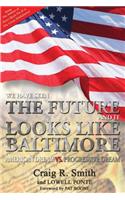 We Have Seen the Future and It Looks Like Baltimore