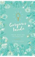 Gorgeous Inside: From Dealing to Healing