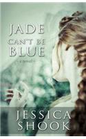 Jade Can't Be Blue