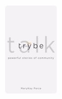 Trybe Talk: Powerful Stories of Community
