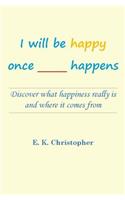 I will be happy once _____ happens