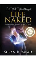 Don't Go Through Life Naked