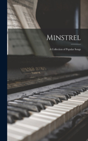 Minstrel: a Collection of Popular Songs