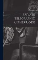 Private Telegraphic Cipher Code
