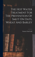 Hot Water Treatment For The Prevention Of Smut On Oats, Wheat And Barley