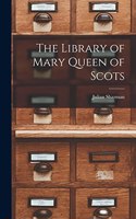 Library of Mary Queen of Scots