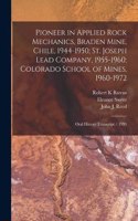 Pioneer in Applied Rock Mechanics, Braden Mine, Chile, 1944-1950; St. Joseph Lead Company, 1955-1960; Colorado School of Mines, 1960-1972