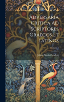 Adversaria Critica Ad Scriptores Graecos Et Latinos; Volume 3