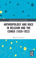 Anthropology and Race in Belgium and the Congo (1839-1922)
