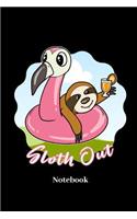 Sloth Out Notebook: Lined journal for summer, relax, holiday and sloth fans - paperback, sketchbook, diary gift for men, women and children