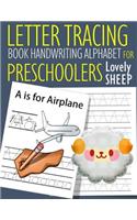 Letter Tracing Book Handwriting Alphabet for Preschoolers Lovely Sheep: Letter Tracing Book -Practice for Kids - Ages 3+ - Alphabet Writing Practice - Handwriting Workbook - Kindergarten - toddler