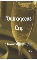 Outrageous Cry: Chronicles of a Life