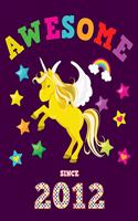Awesome Since 2012: Unicorn Blank Bullet Dot Grid Journal & Personal Dotted Paper Writing Notebook Magical Purple Cover Notepad for Girls Born in '12 Record Daily Entri