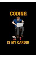 Coding Is My Cardio: Liniertes Notizbuch - Informatiker Programmierer Entwickler Software Nerd Student Beruf Geschenk