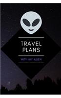 Travel Plans With My Alien: Small Lined Novelty Notebook