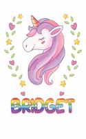 Bridget: Bridget Notebook Journal 6x9 Personalized Gift For Bridget Unicorn Rainbow Colors Lined Paper