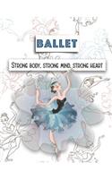 Ballet Strong Body, Strong Mind, Strong Heart