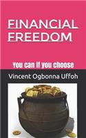 Financial Freedom: You can if you choose