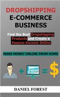 Dropshipping E-commerce Business: find the best dropshipping products and create a passive income online using influencer marketing, facebook advertising, seo and email marketing