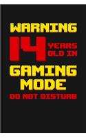 Warning 14 Years Old in Gaming Mode: Happy 14th Birthday 14 Years Old Vintage Gift For Gaming Boys & Girls