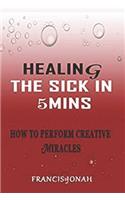 Healing the Sick in 5 Minutes