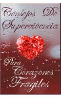 Consejos de Supervivencia para Corazones Frágiles
