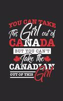 You Can Take This Girl Out Of Canada: Dotted Bullet Notebook - Gift Idea For Canada Day Celebration