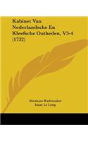 Kabinet Van Nederlandsche En Kleefsche Outheden, V3-4 (1732)