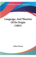 Language, And Theories Of Its Origin (1881)