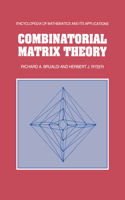 Combinatorial Matrix Theory