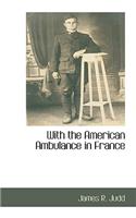 With the American Ambulance in France