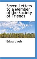 Seven Letters to a Member of the Society of Friends