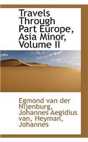 Travels Through Part Europe, Asia Minor, Volume II