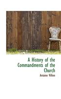 A History of the Commandments of the Church