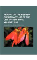 Report of the Hebrew Orphan Asylum of the City of New York Volume 1893