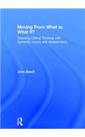 Moving From What to What If?