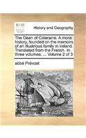 The Dean of Coleraine. a Moral History, Founded on the Memoirs of an Illustrious Family in Ireland. Translated from the French. in Three Volumes. ... Volume 2 of 3