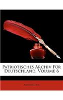 Patriotisches Archiv Fur Deutschland, Sechster Band