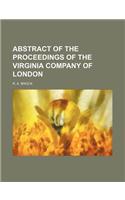 Abstract of the Proceedings of the Virginia Company of London