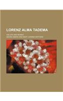 Lorenz Alma Tadema; His Life and Works